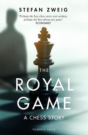 The Royal Game: A Chess Story by Stefan Zweig