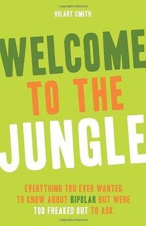 Welcome to the Jungle by Hilary T. Smith, Hilary T. Smith