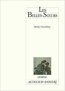 Les Belles Soeurs by Michel Tremblay