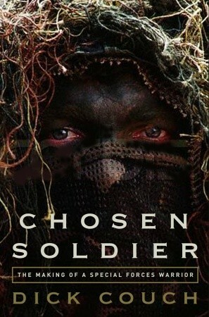 Chosen Soldier: The Making of a Special Forces Warrior by Dick Couch