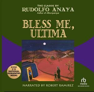 Bless Me, Ultima by Rudolfo Anaya