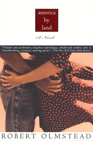 America by Land: A Novel by Robert Olmstead