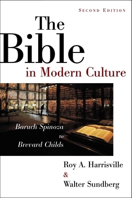 The Bible in Modern Culture: Baruch Spinoza to Brevard Childs by Walter Sundberg, Roy A. Harrisville