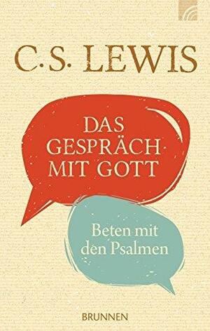 Das Gespräch mit Gott: Beten mit den Psalmen by Christian Rendel, C.S. Lewis