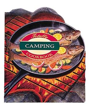 Totally Camping Cookbook by Karen Gillingham, Helene Siegel