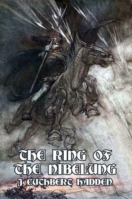 The Ring of the Nibelung by J. Cuthbert Hadden