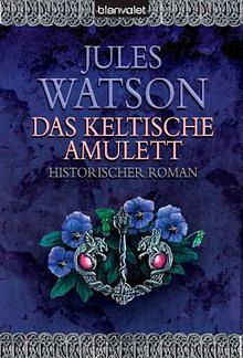 Das keltische Amulett by Jules Watson