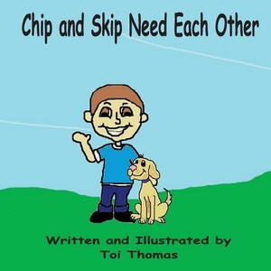 Chip and Skip Need Each Other by Toi Thomas