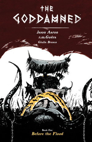 The Goddamned, Book One: Before the Flood by Jason Aaron, R.M. Guéra, Guilia Brusco
