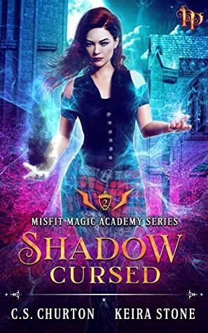 Shadow Cursed by Keira Stone, C.S. Churton