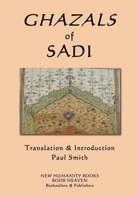 Ghazals of Sadi by Sadi