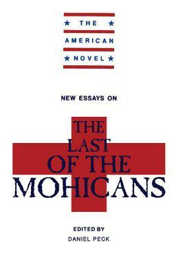 New Essays on the Last of the Mohicans by H. Daniel Peck