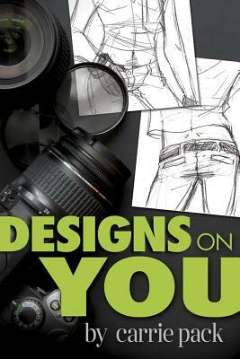 Designs on You by Carrie Pack