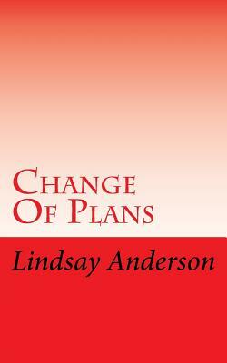 Change Of Plans by Lindsay Anderson