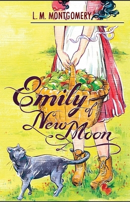 Emily of New Moon Illustrated by L.M. Montgomery