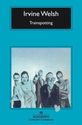 Trainspotting by Irvine Welsh