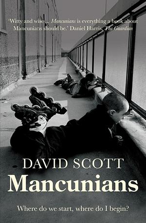 Mancunians by David Scott