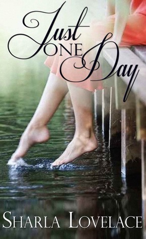 Just One Day by Sharla Lovelace