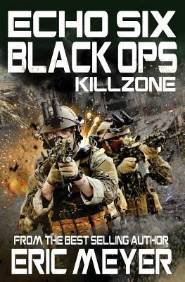 Echo Six: Black Ops 11 - Killzone by Eric Meyer