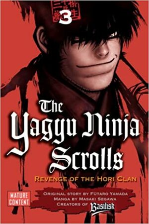 The Yagyu Ninja Scrolls: Revenge of the Hori Clan, Volume 3 by Fūtarō Yamada