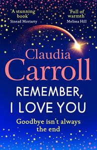 Remember, I Love You by Claudia Carroll