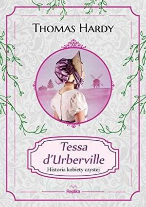 Tessa d'Urberville. Historia kobiety czystej by Thomas Hardy