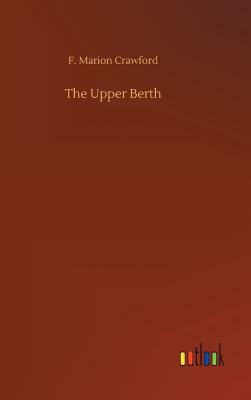 The Upper Berth by F. Marion Crawford