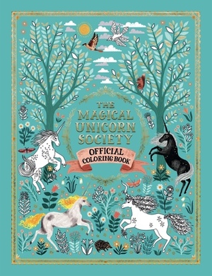 The Magical Unicorn Society Official Coloring Book by Oana Befort, Harry Goldhawk, Zanna Goldhawk, Ciara Ni Dhuinn