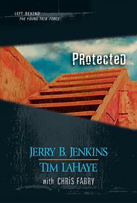 Protected by Chris Fabry, Jerry B. Jenkins, Tim LaHaye