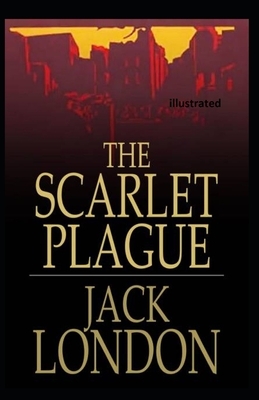 The Scarlet Plague illustrated by Jack London