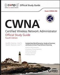 CWNA: Certified Wireless Network Administrator Official Study Guide: Exam CWNA-106 by David D. Coleman, David A. Westcott