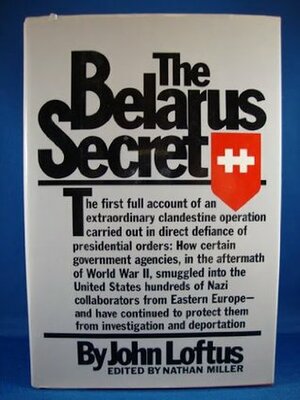 The Belarus Secret by John Loftus