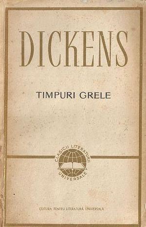 Timpuri grele by Charles Dickens