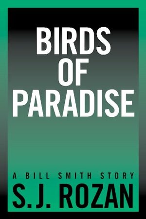 Birds of Paradise by S.J. Rozan