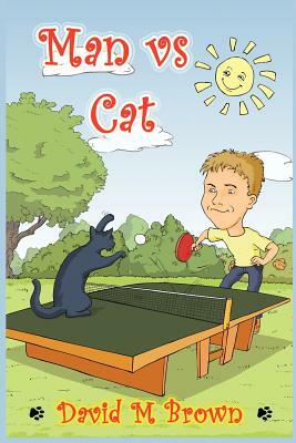 Man vs Cat by David M. Brown