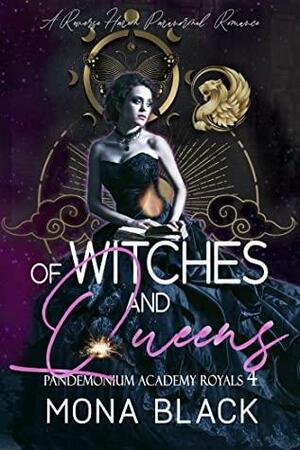 Of Witches and Queens: a Reverse Harem Paranormal Romance (Pandemonium Academy Royals Book 4) by Mona Black