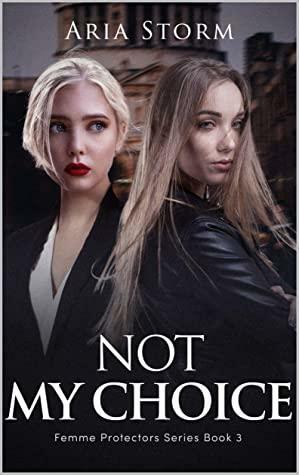 Not My Choice by Aria Storm