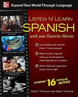Listen 'N' Learn Spanish With Your Favorite Movies by Gaby Thomas, Scott Thomas