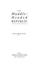 The Muddle-headed Republic by Alan Atkinson