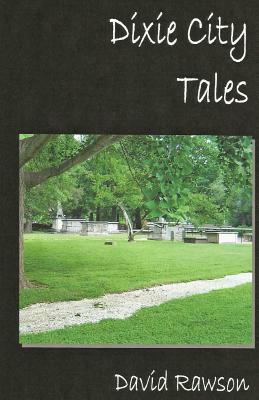 Dixie City Tales by David Rawson