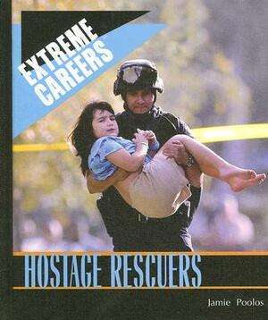 Hostage Rescuers by Jamie Poolos