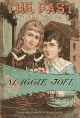 The Past and Other Lies by Maggie Joel