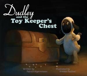 Dudley and the Toy Keeper's Chest by Patrick Algermissen