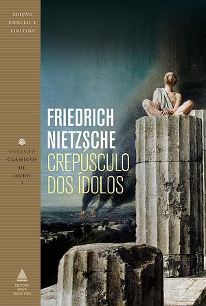 Crepúsculo dos Ídolos by Friedrich Nietzsche