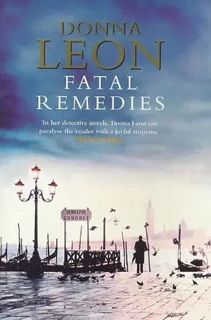 Fatal Remedies by Donna Leon