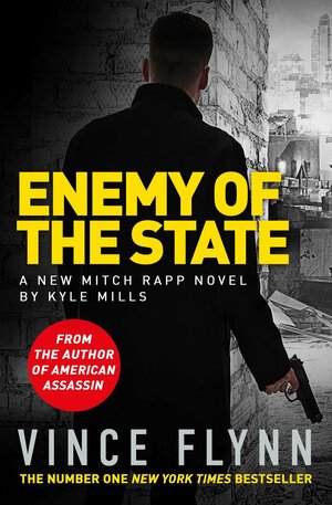 Enemy of the State by Vince Flynn, Kyle Mills