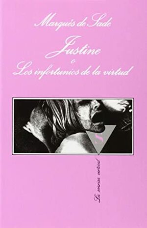 Justine o los infortunios de la virtud by Joaquín Jordá, Marquis de Sade