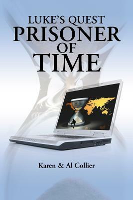 Luke's Quest: Prisoner of Time by Karen Collier, Al Collier
