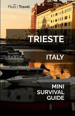 Trieste Mini Survival Guide by Jan Hayes