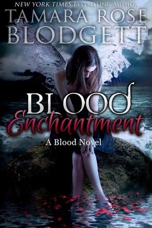 Blood Enchantment by Tamara Rose Blodgett